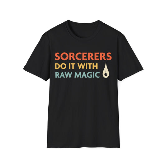 DnD Sorcerers Do It With Raw Magic Shirt Sunburst RPG
