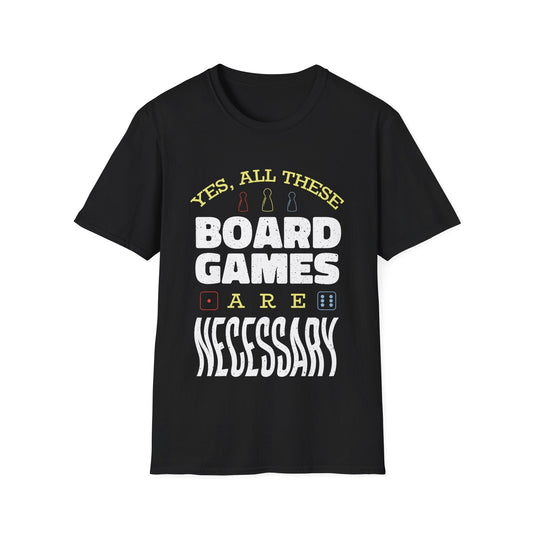 Yes All These Board Games Are Necessary T-shirt Sunburst RPG