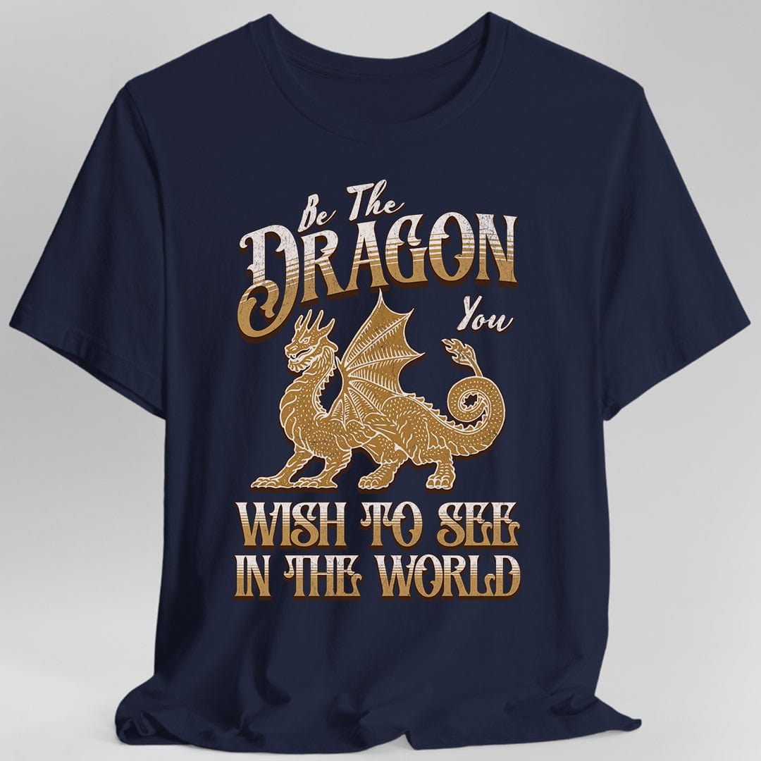 Be The Dragon You Wish To See In The World Shirt Sunburst RPG