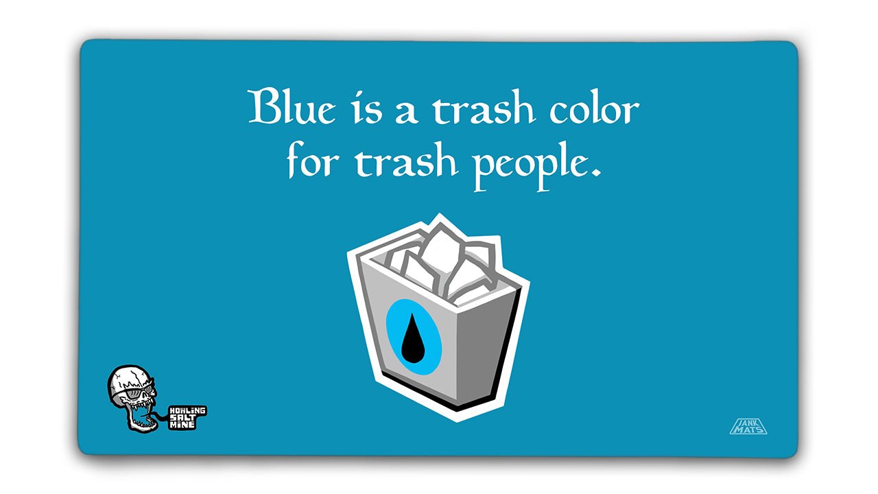 Blue Is A Trash Color Jankmats