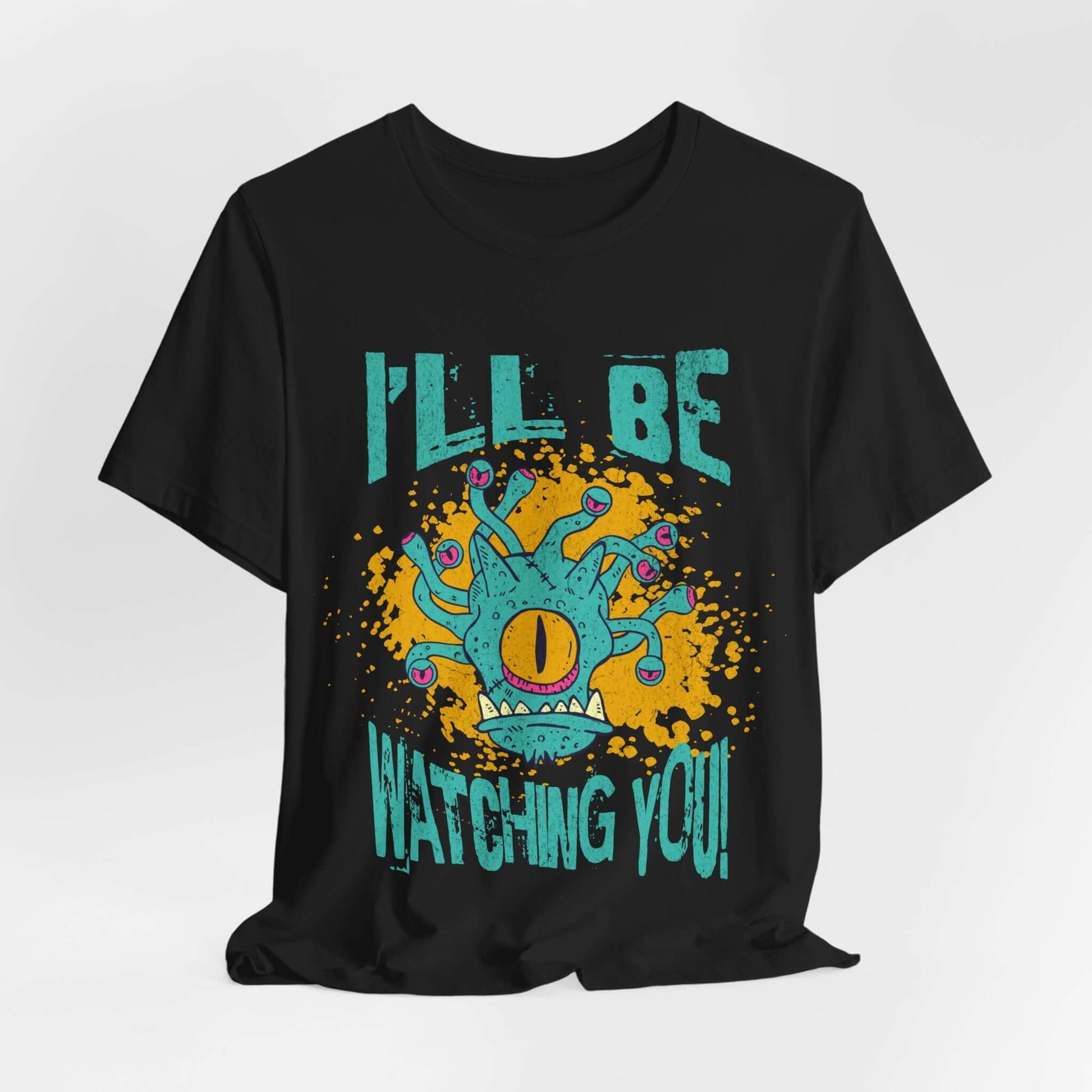 D&D Beholder Shirt - I'll Be Watching You Sunburst RPG