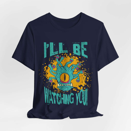 D&D Beholder Shirt - I'll Be Watching You Sunburst RPG