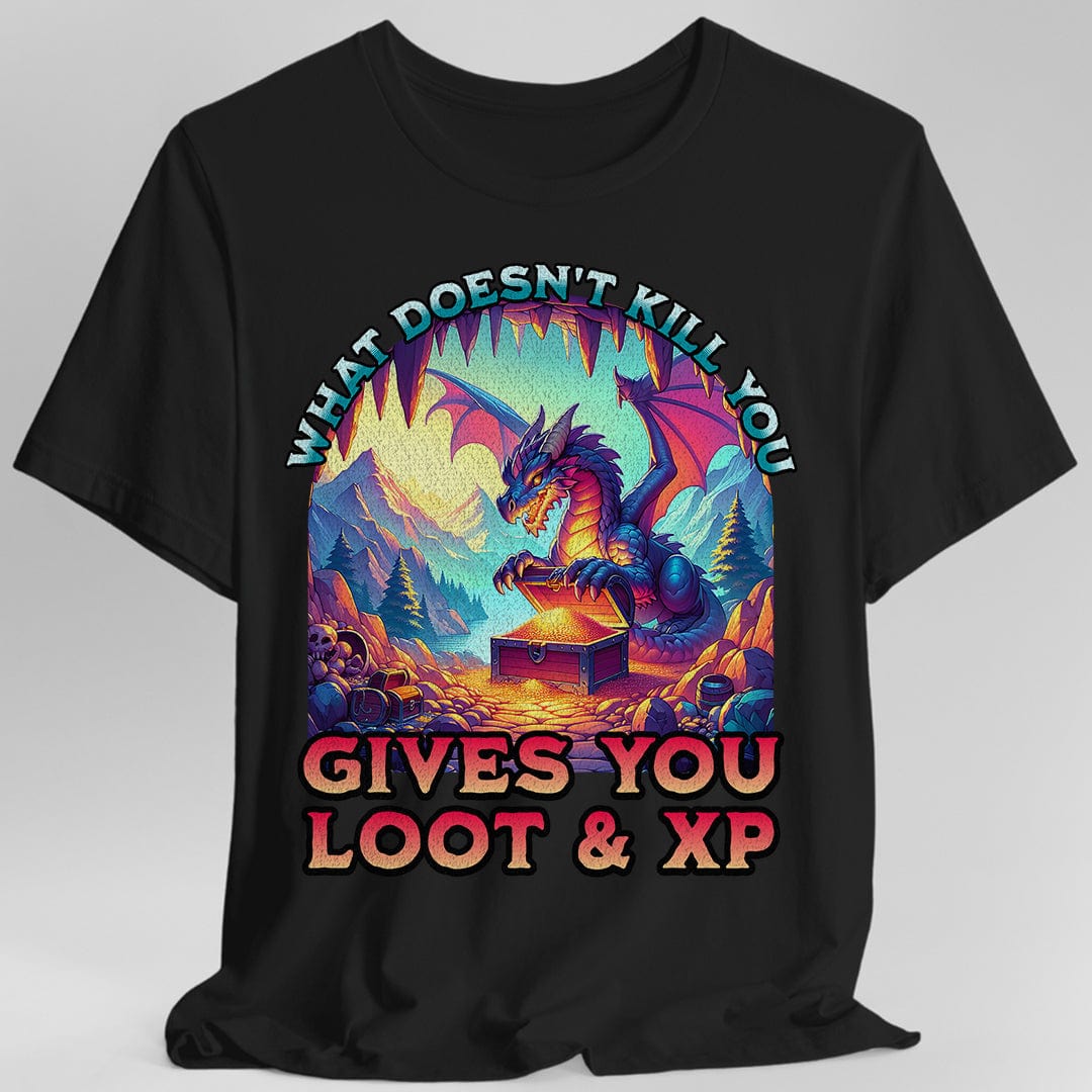 DnD Dragon Shirt - What Doesn't Kill You Gives You Loot & XP Sunburst RPG